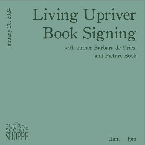 Book Signing with Barbara de Vries: Living Upriver - January 20