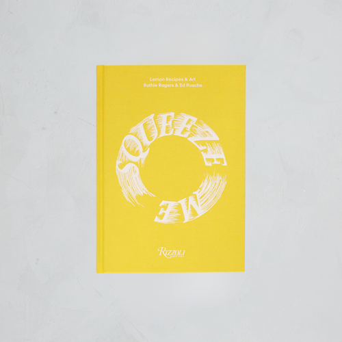 Squeeze Me: Lemon Recipes & Art