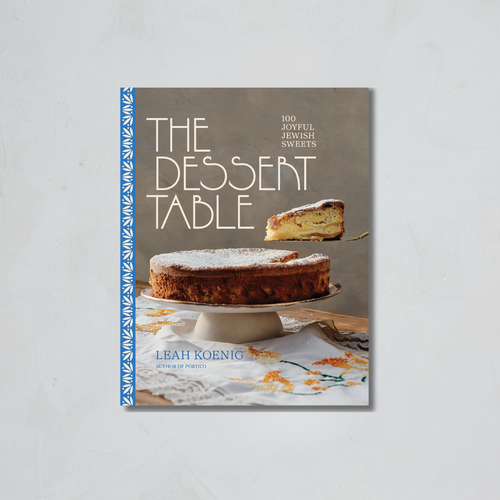 The Dessert Table: 100 Joyful Jewish Sweets